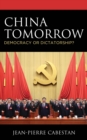 Image for China Tomorrow : Democracy or Dictatorship?