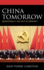 Image for China Tomorrow: Democracy or Dictatorship?