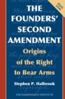 Image for The Founders&#39; Second Amendment: Origins of the Right to Bear Arms