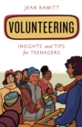 Image for Volunteering  : insights and tips for teenagers