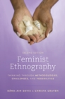 Image for Feminist Ethnography : Thinking through Methodologies, Challenges, and Possibilities