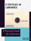Image for E-textiles in libraries  : a practical guide for librarians