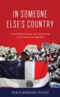 Image for In Someone Else&#39;s Country: Anti-Haitian Racism and Citizenship in the Dominican Republic