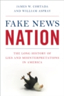 Image for Fake News Nation : The Long History of Lies and Misinterpretations in America