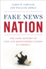 Image for Fake News Nation: The Long History of Lies and Misinterpretations in America