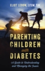 Image for Parenting children with diabetes  : a guide to understanding and managing the issues