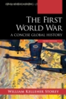 Image for The First World War: A Concise Global History