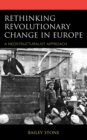 Image for Rethinking revolutionary change in Europe: a neostructuralist approach
