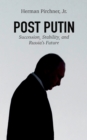 Image for Post Putin: Succession, Stability, and Russia&#39;s Future