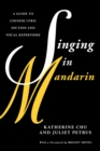Image for Singing in Mandarin: A Guide to Chinese Lyric Diction and Vocal Repertoire