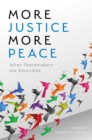 Image for More justice, more peace  : when peacemakers are advocates