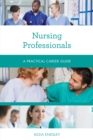 Image for Nursing professionals  : a practical career guide