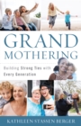 Image for Grandmothering  : building strong ties with every generation