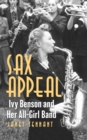 Image for Sax appeal  : Ivy Benson and her all-girls band