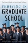 Image for Thriving in graduate school: the expert&#39;s guide to success and wellness