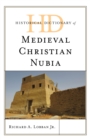 Image for Historical dictionary of medieval Christian Nubia