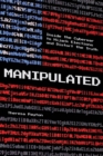 Image for Manipulated: inside the global war to hijack elections and distort the truth