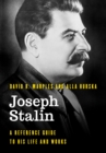 Image for Joseph Stalin  : a reference guide to his life and works