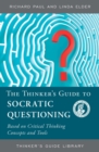 Image for The Thinker&#39;s Guide to the Art of Socratic Questioning: Based on Critical Thinking Concepts &amp; Tools