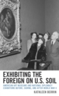 Image for Exhibiting the Foreign on Us Soil: American Art Museums and National Diplomacy Exhibitions Before, During, and After World War II