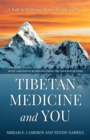 Image for Tibetan medicine and you  : a path to wellbeing, better health, and joy
