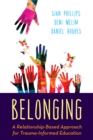 Image for Belonging  : a relationship based approach for trauma informed education