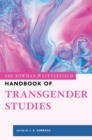 Image for The Rowman &amp; Littlefield handbook of transgender studies