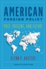 Image for American foreign policy: past, present, and future