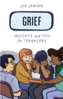 Image for Grief  : insights and tips for teenagers