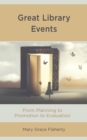 Image for Great library events  : from planning to promotion to evaluation