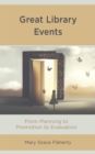 Image for Great Library Events: From Planning to Promotion to Evaluation