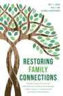 Image for Restoring family connections: helping targeted parents and adult alienated children work through conflict, improve communication, and enhance relationships
