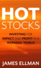 Image for Hot Stocks: Investing for Impact and Profit in a Warming World