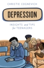 Image for Depression: Insights and Tips for Teenagers