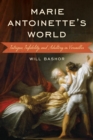 Image for Marie Antoinette&#39;s World: Intrigue, Infidelity, and Adultery in Versailles