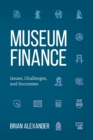 Image for Museum finance  : issues, challenges, and successes