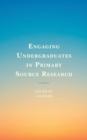 Image for Engaging undergraduates in primary source research