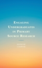 Image for Engaging Undergraduates in Primary Source Research