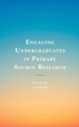 Image for Engaging Undergraduates in Primary Source Research