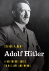 Image for Adolf Hitler: A Reference Guide to His Life and Works