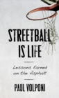 Image for Streetball Is Life: Lessons Earned On the Asphalt