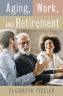 Image for Aging, Work, and Retirement