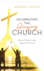 Image for Celebrating the graying church  : mutual ministry today, legacies tomorrow