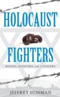 Image for Holocaust fighters  : boxers, resisters, and avengers