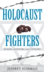 Image for Holocaust Fighters: Boxers, Resisters, and Avengers