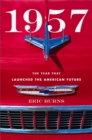 Image for 1957 : The Year That Launched the American Future
