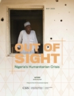 Image for Out of Sight: Northeast Nigeria&#39;s Humanitarian Crisis
