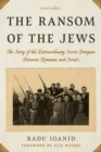 Image for The ransom of the Jews  : the story of the extraordinary secret bargain between Romania and Israel