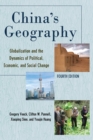 Image for China&#39;s geography  : globalization and the dynamics of political, economic, and social change