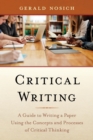 Image for Critical Writing: A Guide to Writing a Paper Using the Concepts and Processes of Critical Thinking